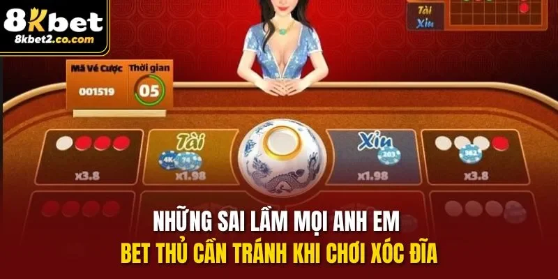 Những sai lầm mọi anh em bet thủ cần tránh khi chơi xóc đĩa